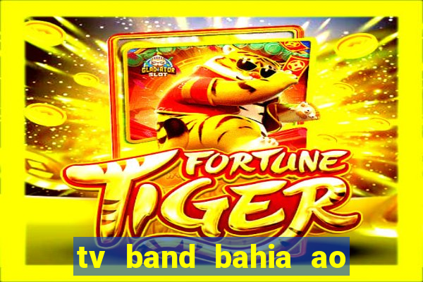 tv band bahia ao vivo online